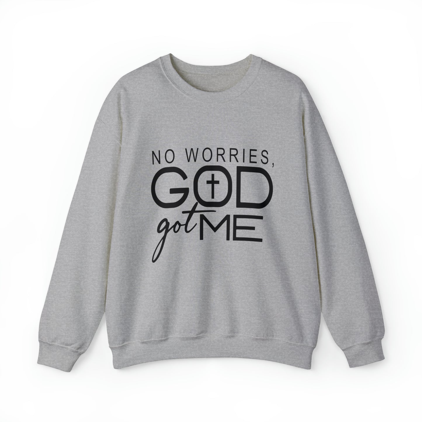 No worries God Got me  Crewneck Sweatshirt