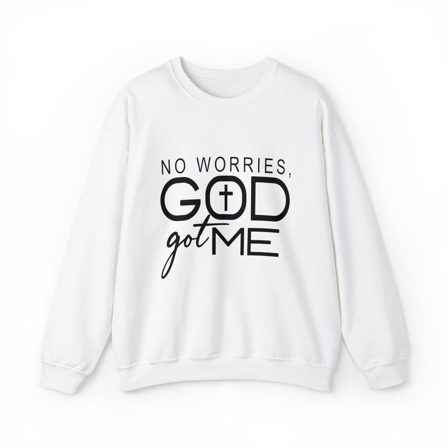 No worries God Got me  Crewneck Sweatshirt