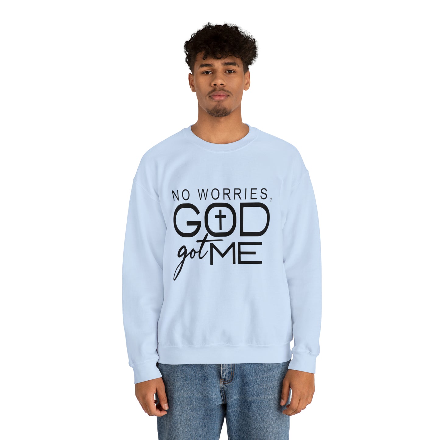 No worries God Got me  Crewneck Sweatshirt