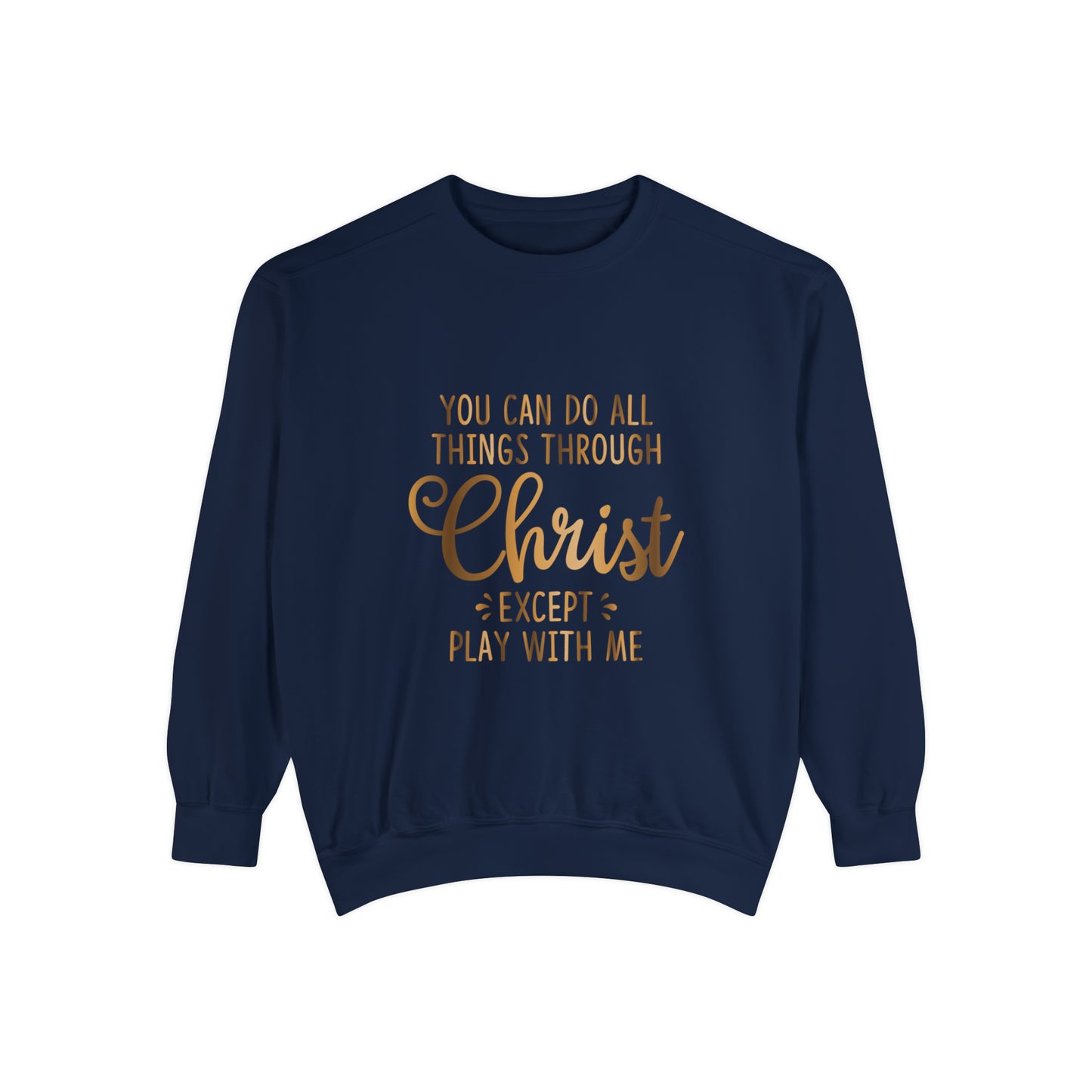 Do all things through Christ Sweatshirt christian apparel