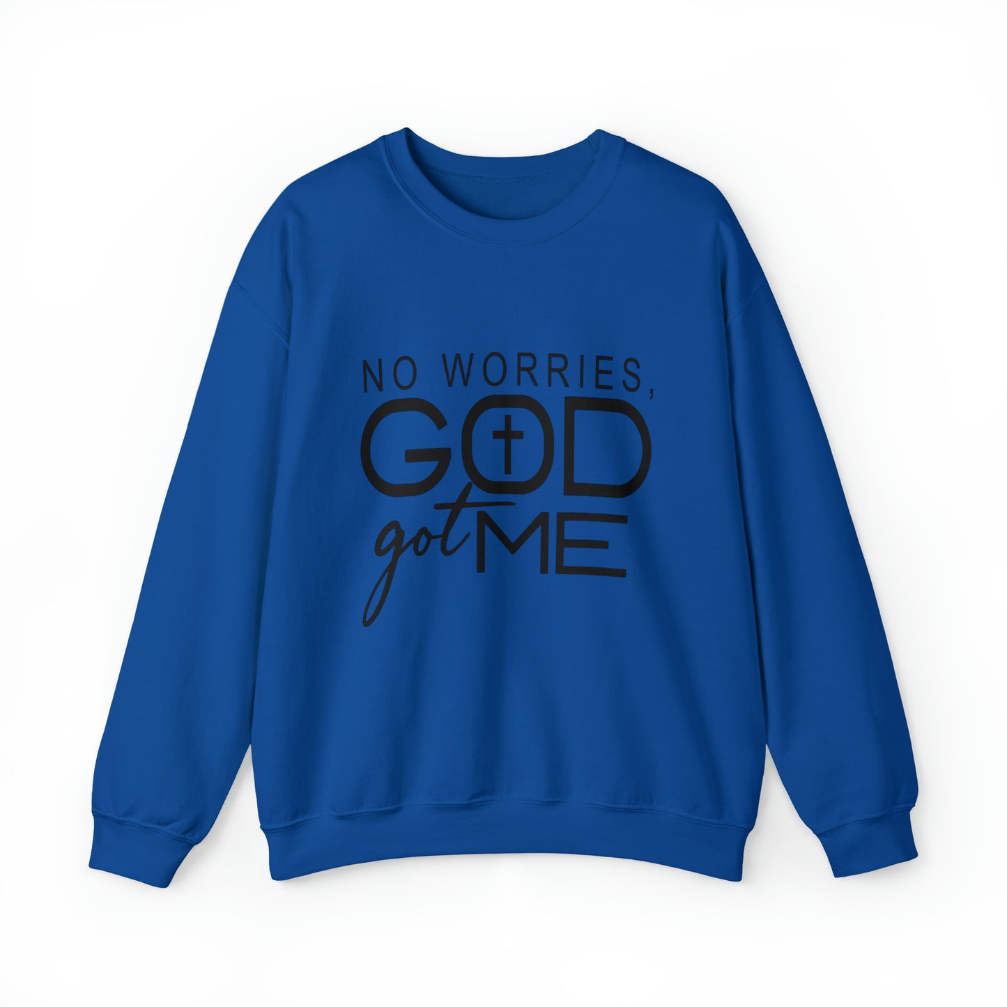 No worries God Got me  Crewneck Sweatshirt